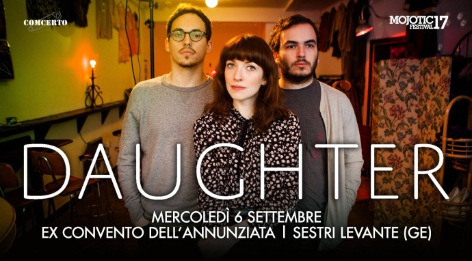 Daughter: dopo le prime due date del tour, il trio londinese arriva al Mojotic festival di Sestri LEvante